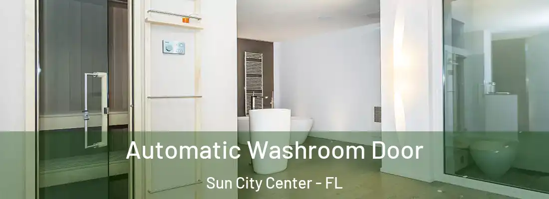  Automatic Washroom Door Sun City Center - FL
