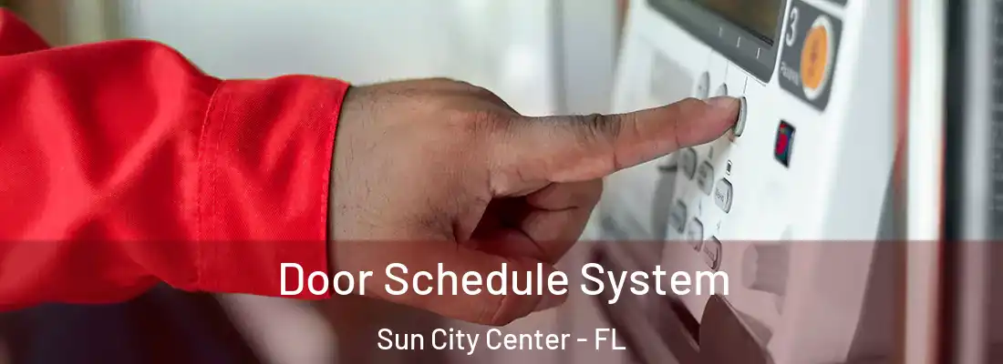  Door Schedule System Sun City Center - FL