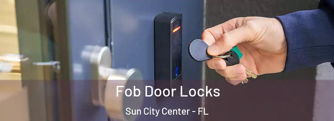 Fob Door Locks Sun City Center - FL
