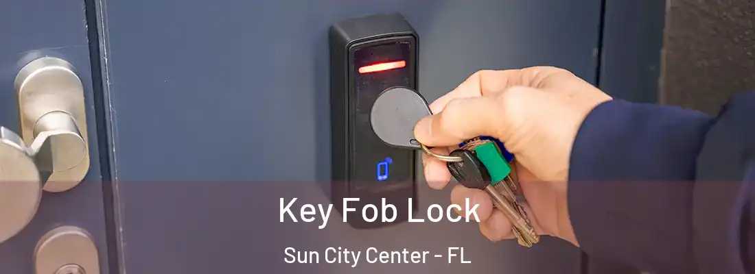  Key Fob Lock Sun City Center - FL