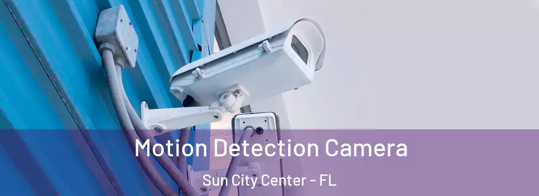  Motion Detection Camera Sun City Center - FL