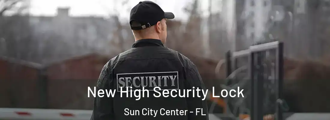  New High Security Lock Sun City Center - FL