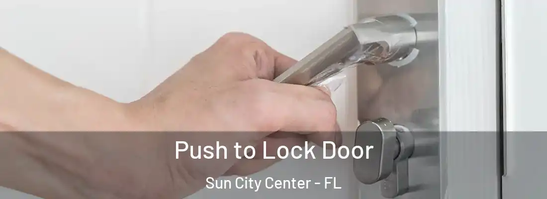  Push to Lock Door Sun City Center - FL
