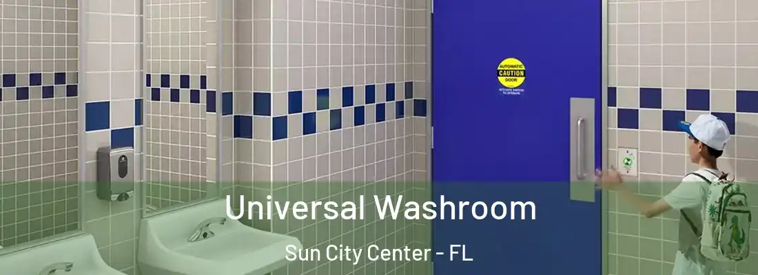  Universal Washroom Sun City Center - FL